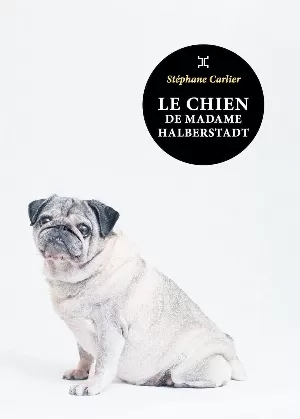 Stéphane Carlier - Le chien de Madame Halberstadt